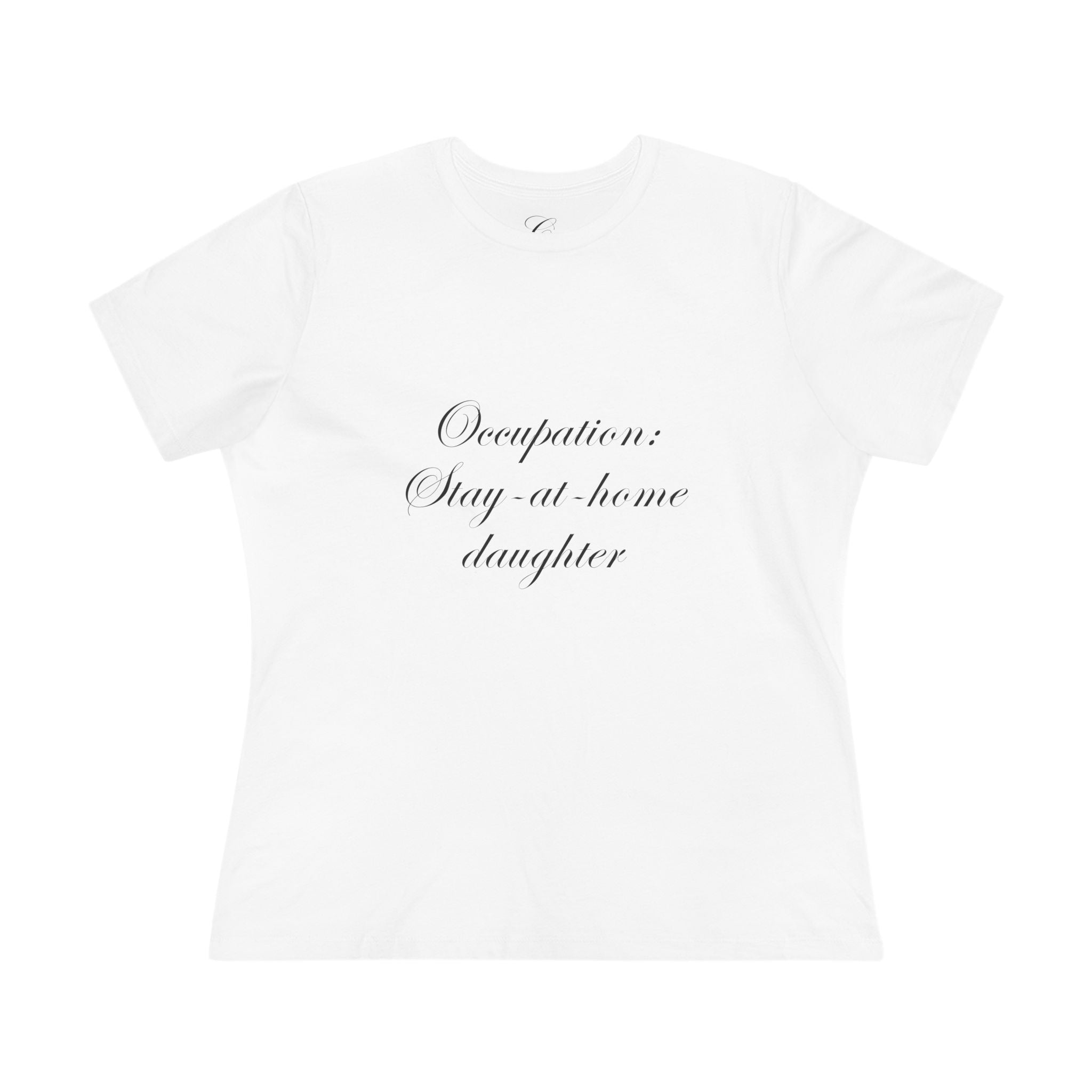 "Occupation: Stay-at-home daughter" cotton t-shirt