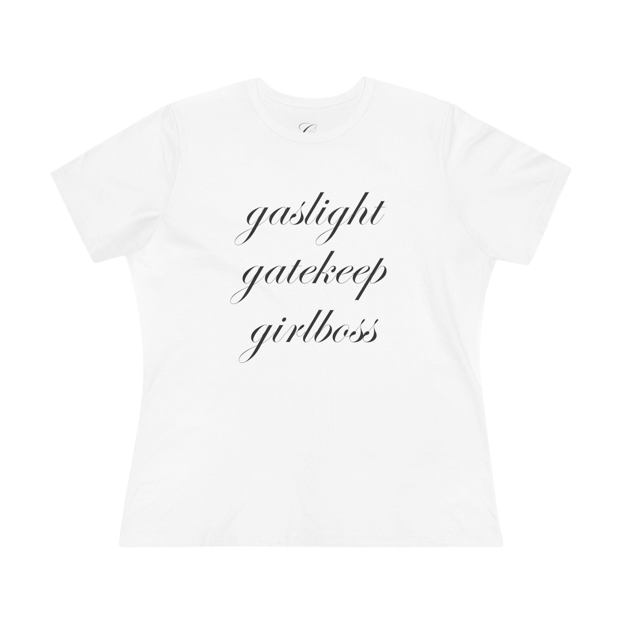 "gaslight gatekeep girlboss" cotton t-shirt